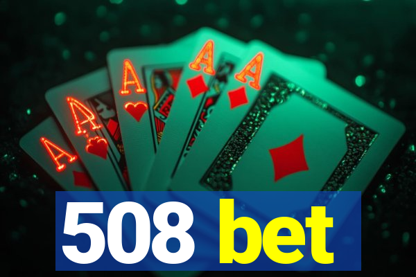 508 bet